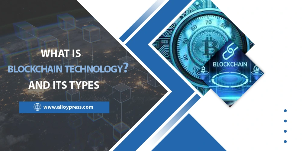 What is blockchain technology And its types
